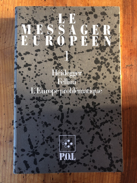 Le Messager européen 1, Heidegger, Fellini L'Europe problématique