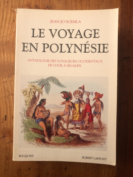 Le voyage en Polynésie, Anthologie des voyageurs occidentaux de Cook …
