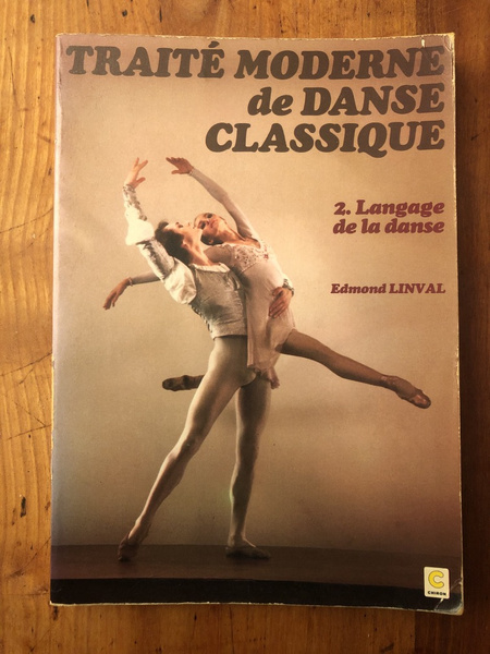 Traité moderne de danse classique 2, le langage de la …