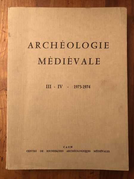 Archéologie médiévale Tome III-IV, 1973-1974