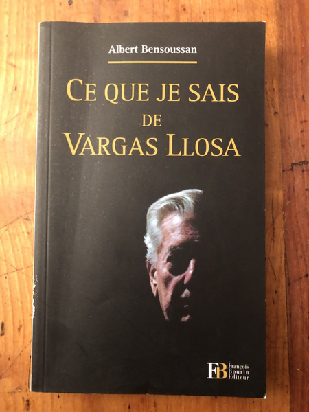 Ce que je sais de Vargas Llosa