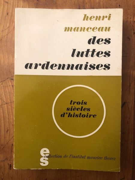 Des luttes ardennaises, trois siècles d'histoire