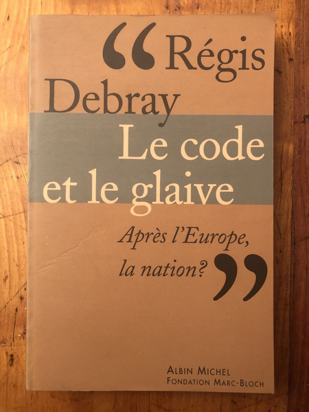 Le code et le glaive - après l'Europe, la nation?