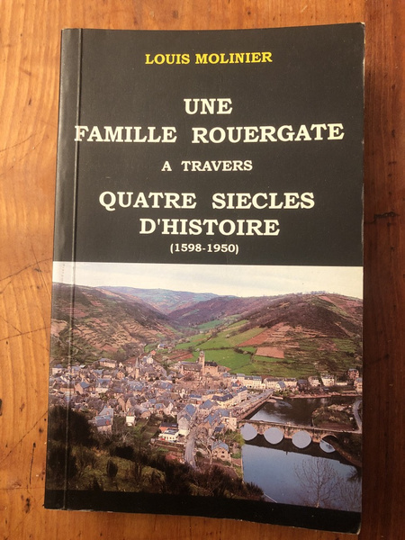 Une famille Rouergate à travers quatre siècles d'Histoire, 1598-1950