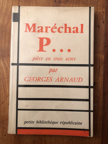 Maréchal P. pièce en trois actes