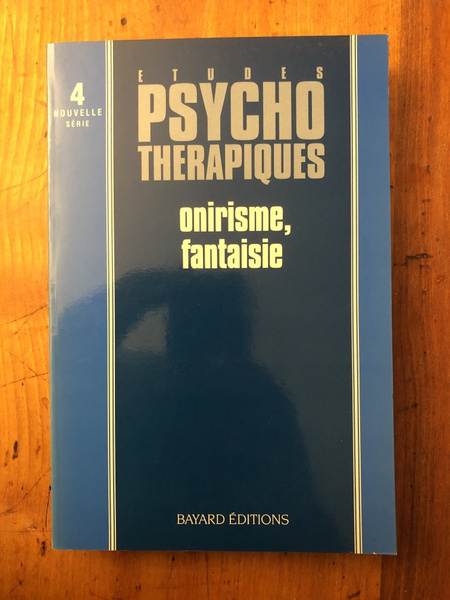 Etudes psychothérapiques 4, Onirisme, fantaisie