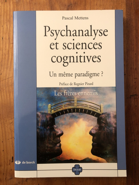 Psychanalyse et sciences cognitives - Un même paradigme ?