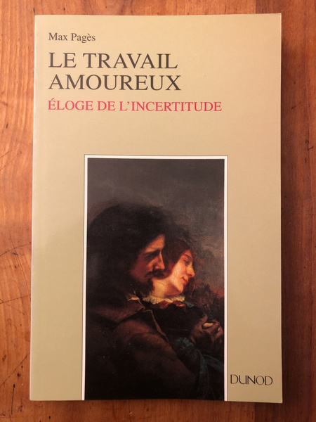 Le travail amoureux, éloge de l'incertitude