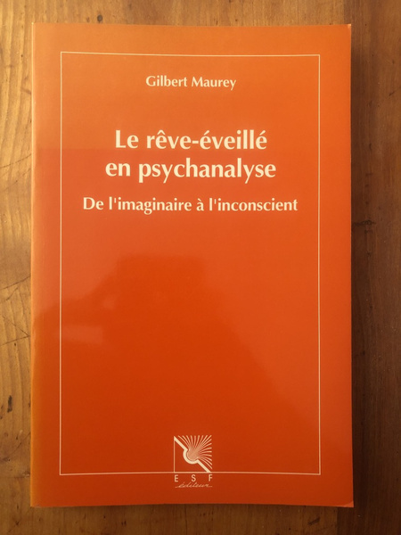 Le rêve-éveillé en psychanalyse : de l'imaginaire à l'inconscient