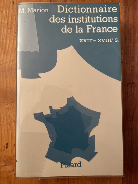 Dictionnaire des institutions de la France aux XVIIe et XVIIIe …