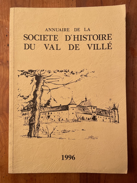 Annuaire de la Société d'Histoire de val de Villé 1996, …