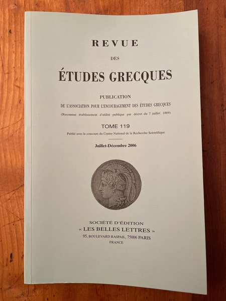 Revue des études grecques Juillet-Décembre 2006, Tome 119