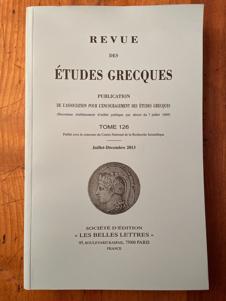 Revue des études grecques Juillet-Décembre 2013, Tome 126