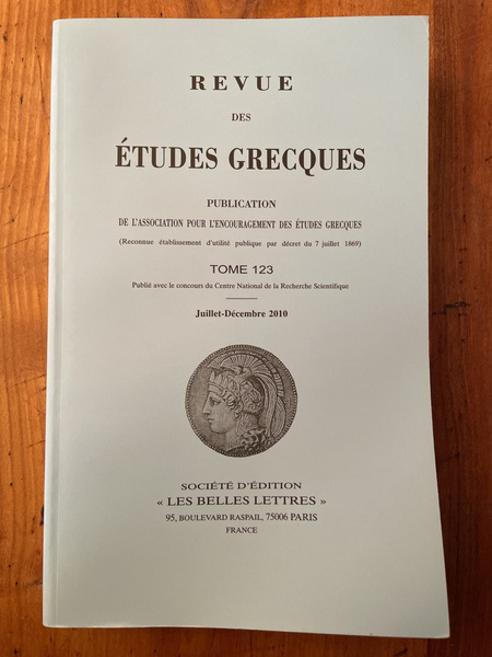 Revue des études grecques Juillet-Décembre 2010, Tome 123