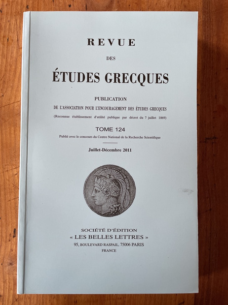 Revue des études grecques Juillet-Décembre 2011, Tome 124