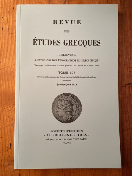 Revue des études grecques Janvier-Juin 2014, Tome 127