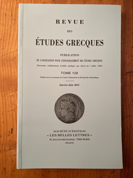 Revue des études grecques Janvier-Juin 2015, Tome 128