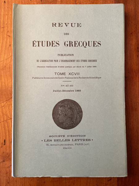 Revue des études grecques juillet-Décembre 1985, Tome XCVIII