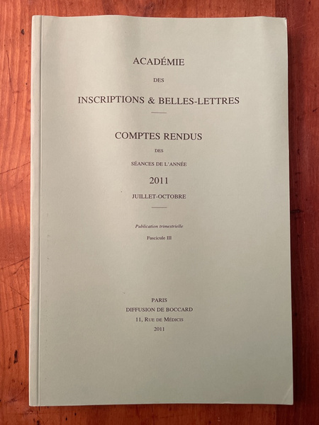 Comptes rendus de l'Académie des Inscriptions et Belles-Lettres Juillet-Octobre 2011