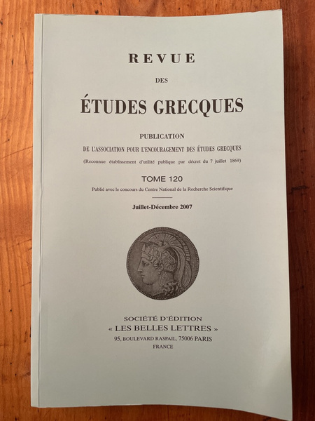 Revue des Etudes grecques Juillet-Décembre 2007, Tome 120