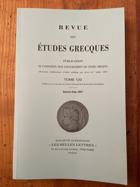 Revue des Etudes grecques Janvier-Juin 2007, Tome 120