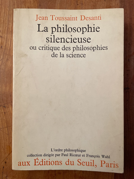 La philosophie silencieuse ou critique des philosophies de la science