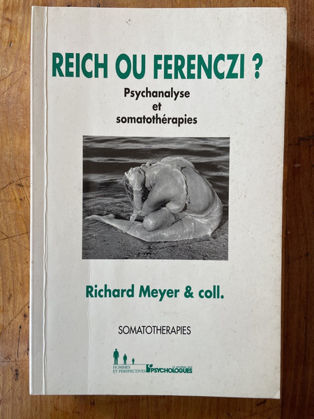 Reich ou Ferenczi ? Psychanalyse et somathérapies, Envoi de l'auteur