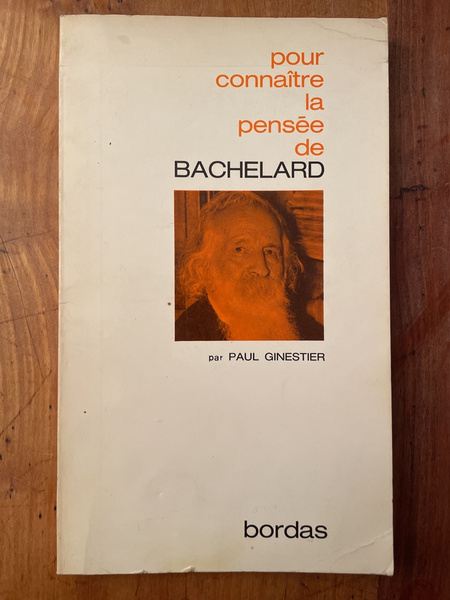 Pour connaître la pensée de Bachelard