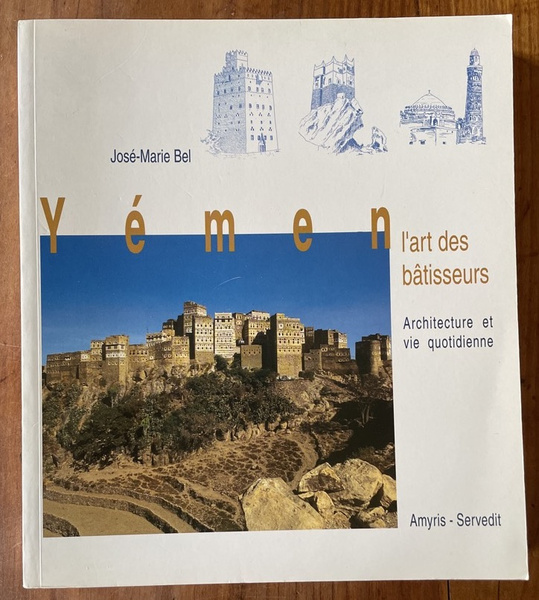 Yémen, l'art des bâtisseurs, Architecture et vie quotidienne