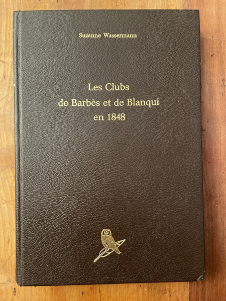 Les Clubs de barbes et de Blanqui en 1848