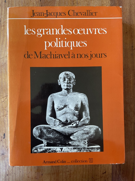 Les grandes oeuvres politiques de Machiavel à nos jours