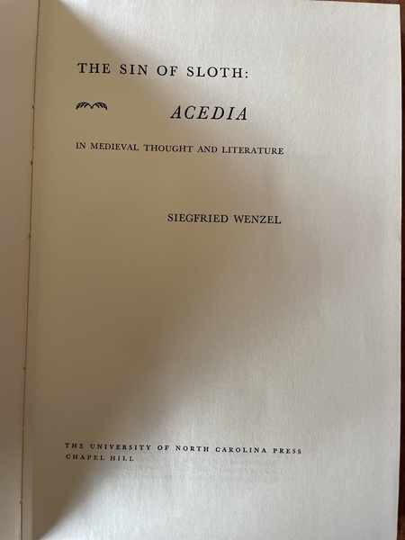 The Sin of sloth : Acedia in medieval thought and …