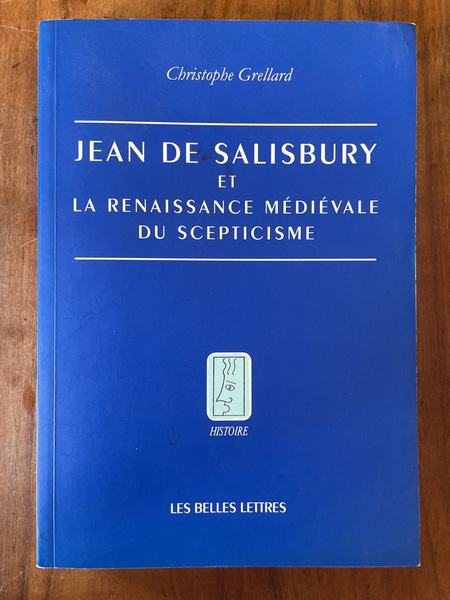 Jean de Salisbury et la renaissance médiévale du scepticisme