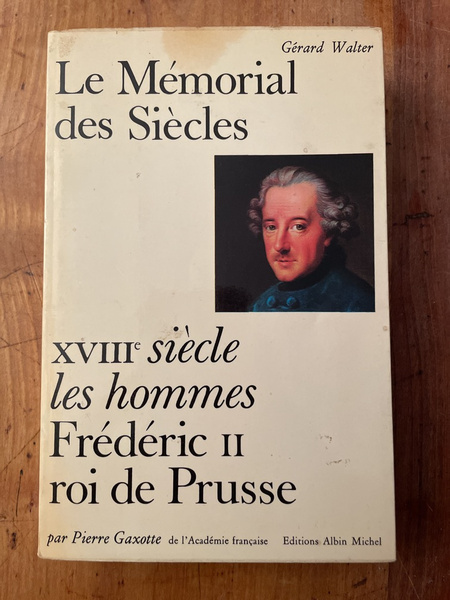 XVIIIe siècle, les hommes : Frédéric II roi de Prusse