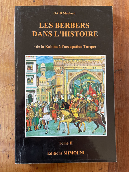 Les berbères dans l'histoire tome II, de la Kahina à …