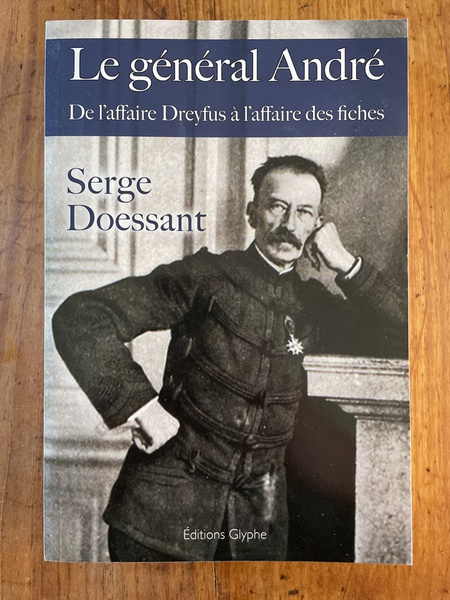 Le général André - de l'affaire Dreyfus à l'affaire des …