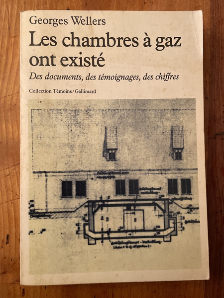 les chambres à gaz ont existé, des documents, des témoignages, …