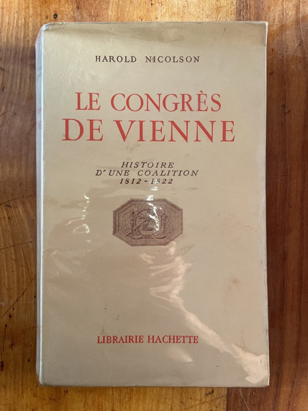 Le congrès de Vienne, Histoire d'une coalition 1812-1822