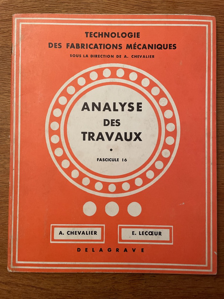 Technologie des fabrications mécaniques fascicule 16 Analyse des travaux