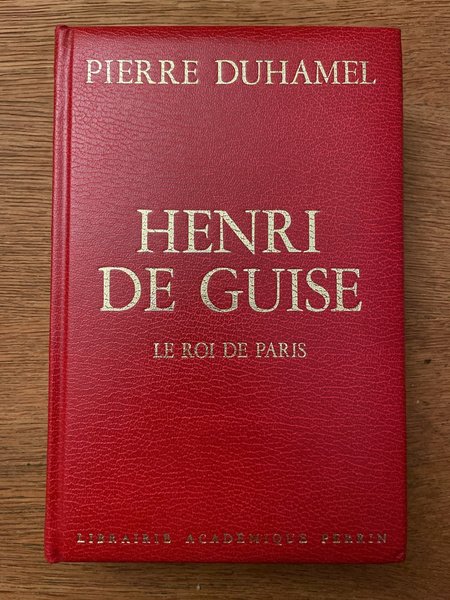 Henri de Guise le roi de Paris