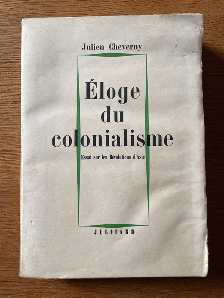 Eloge du colonialisme, Essai sur les révolutions d'Asie