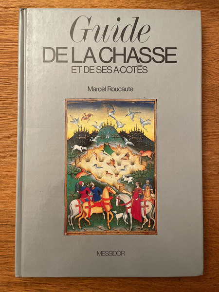 Guide de la chasse et de ses à-côtés