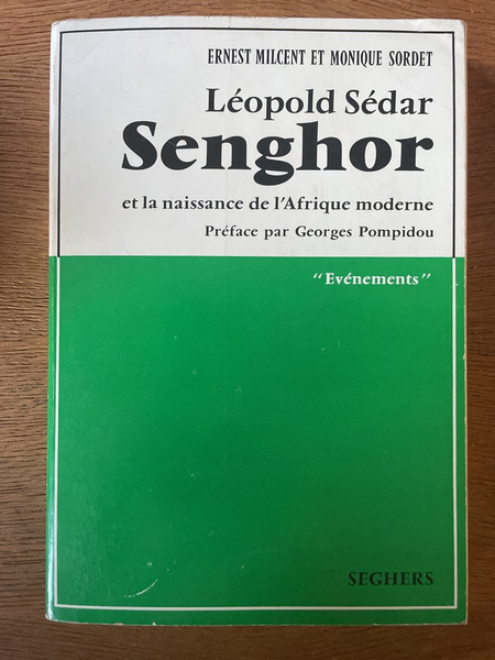 Léopold Sédar Senghor et la naissance de l'Afrique moderne