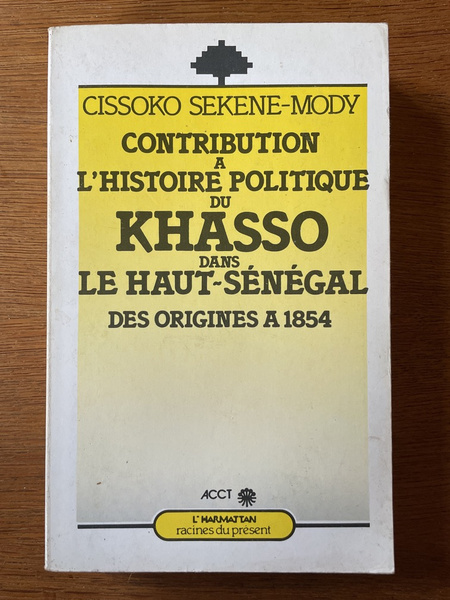 Contribution à l'histoire politique du Khasso dans le Haut-Sénégal des …