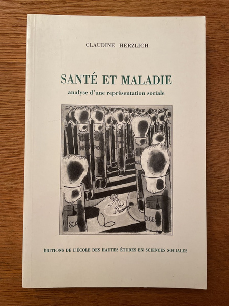 Santé et maladie. Analyse d'une représentation sociale