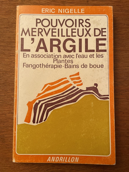 Pouvoirs merveilleux de l'argile