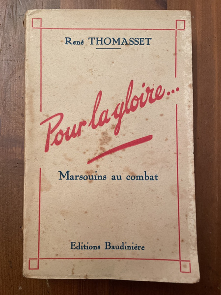 Pour la gloire. Marsouins au combat, notes de guerre 1939-1940