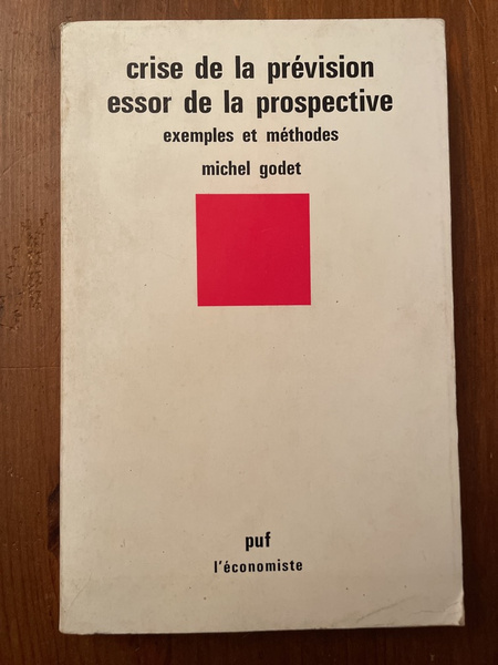 Crise de la prévision, Essor de le prospective, exemples et …