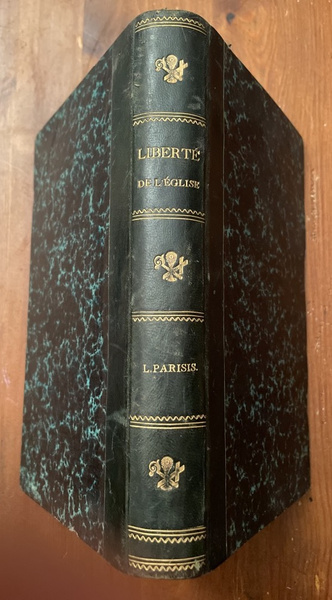 Liberté de l'Eglise (Tois volumes en un)