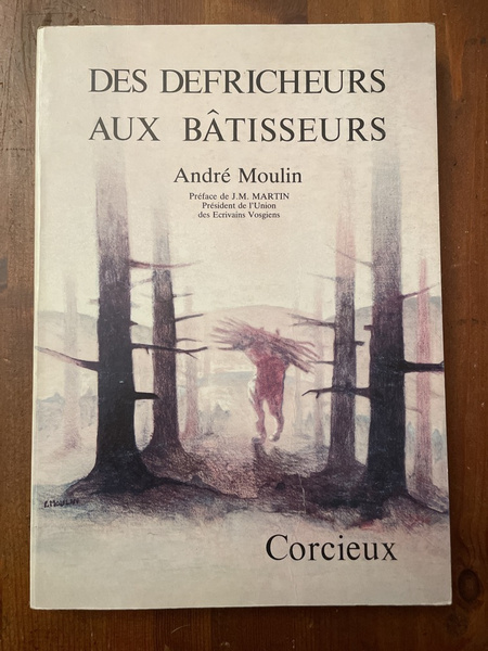 Des défricheurs au bâtisseurs, Corcieux